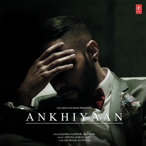 Ankhiyaan by Kanika Kapoor, Raxstar - Download on PagalFree