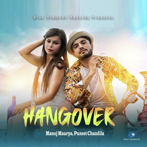 Hangover by Manoj Maurya, Puneet Chandila - Download on PagalFree