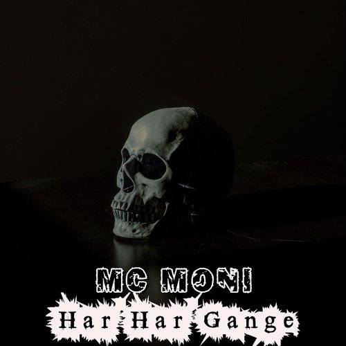 Har Har Gange by Mc Moni - Download on PagalFree