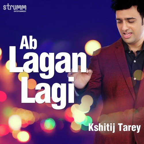 Ab Lagan Lagi by Kshitij Tarey - Download on PagalFree