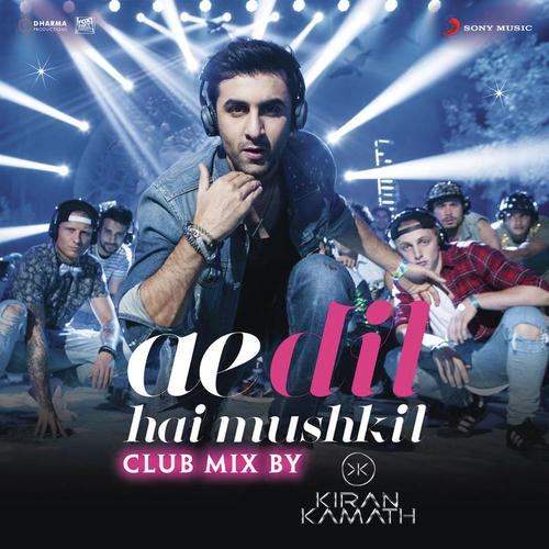 Ae Dil Hai Mushkil (Club Mix By DJ Kiran Kamath) From Ae Dil Hai Mushkil by DJ Kiran Kamath, Pritam, Arijit Singh - Download on PagalFree