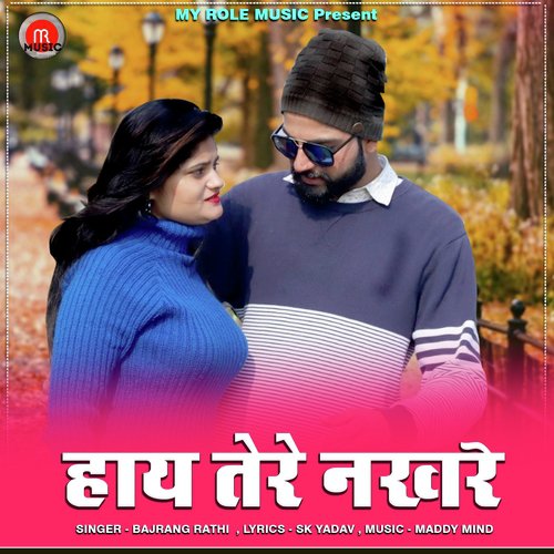 Hay Tere Nakhre by Bajrang Rathi - Download on PagalFree
