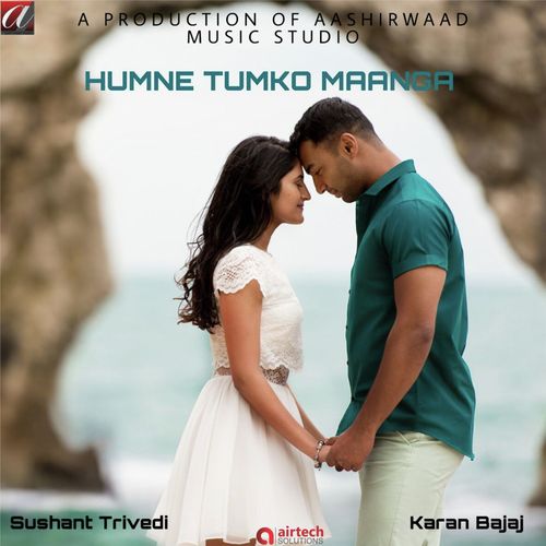 Humne Tumko Maanga by Sushant Trivedi - Download on PagalFree