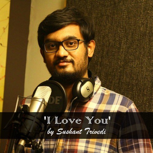 I Love You by Sushant Trivedi, Yashi Rathore - Download on PagalFree