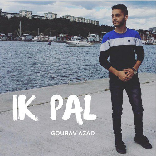 IK PAL by Deepak Kamboj Music, Gourav Azad - Download on PagalFree
