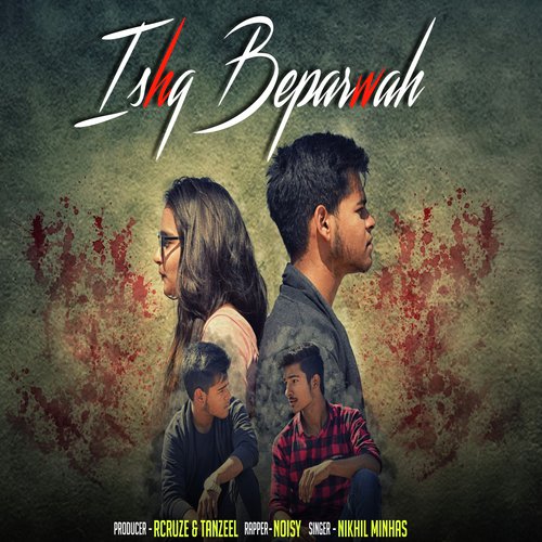 Ishq Beparwah by Noisy, Nikhil Minhas - Download on PagalFree