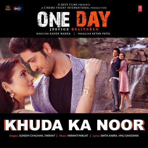 Khuda Ka Noor (From One Day - Justice Delivered) by Rumman Chowdhury - Download on PagalFree
