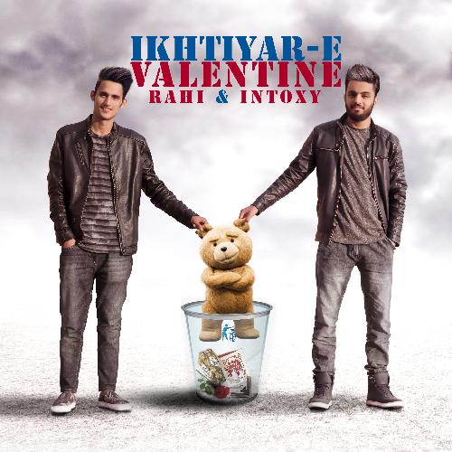Ikhtiyar E Valentine by Rahi amp Intoxy - Download on PagalFree