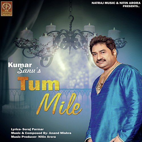 Tum Mile by Kumar Sanu, Shannon K - Download on PagalFree