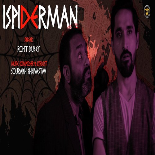 Ispiderman by Rohit Dubey - Download on PagalFree