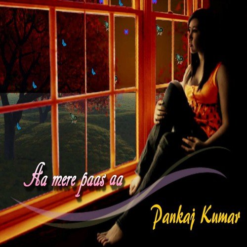 Aa Mere Paas Aa by Pankaj Kumar - Download on PagalFree