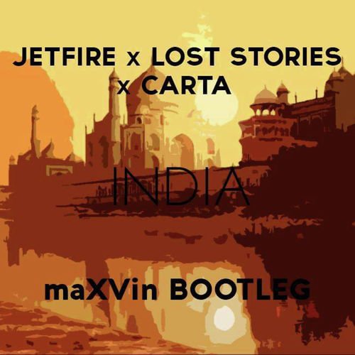 India (maXVin Bootleg) by JETFIRE, Lost Stories - Download on PagalFree