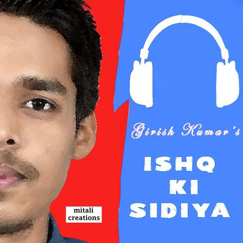 Ishq Ki Sidiya by Girish - Download on PagalFree