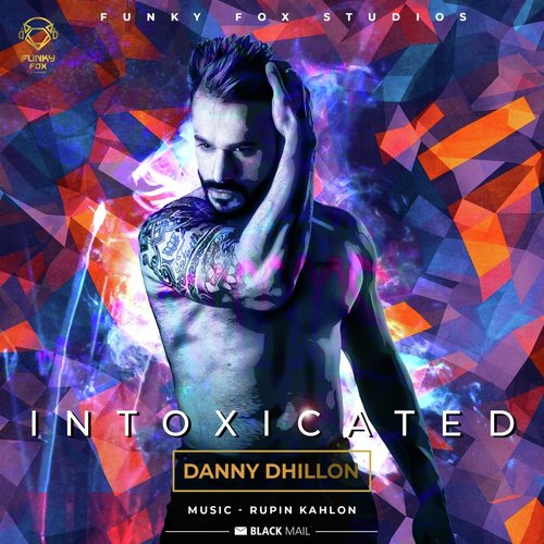 Intoxicated by Danny Dhillon - Download on PagalFree