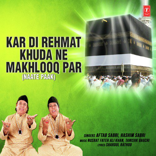 Kar Di Rehmat Khuda Ne Makhlooq Par (Naate Paak) by Nawab Raja - Download on PagalFree