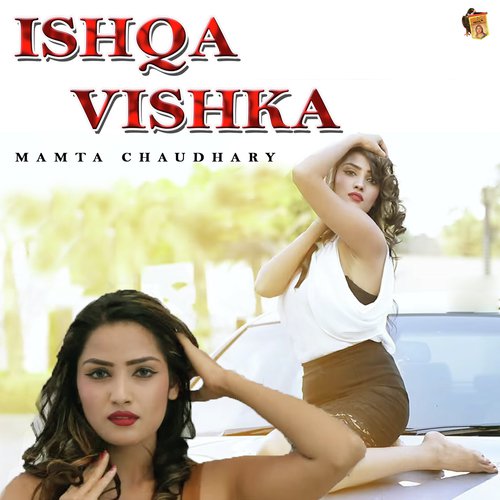 Ishqa Vishka by Mamta Chaudhary - Download on PagalFree