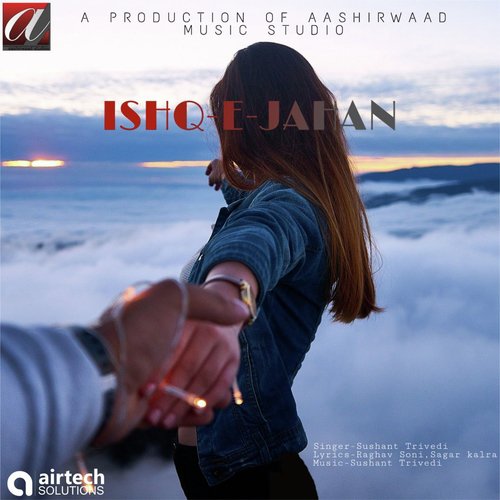Ishq - E - Jahan by Sushant Trivedi - Download on PagalFree