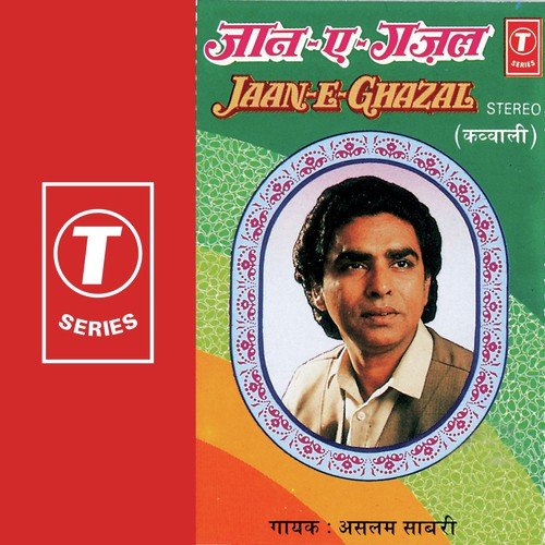 Tu Kisi Aur Ki Jagir Hai Ae Jaan-E-Ghazal by Haji Aslam Sabri - Download on PagalFree