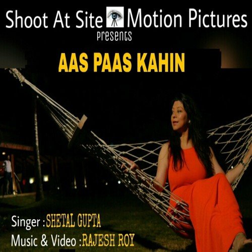 Aas Paas Kahin by Shetal Gupta - Download on PagalFree