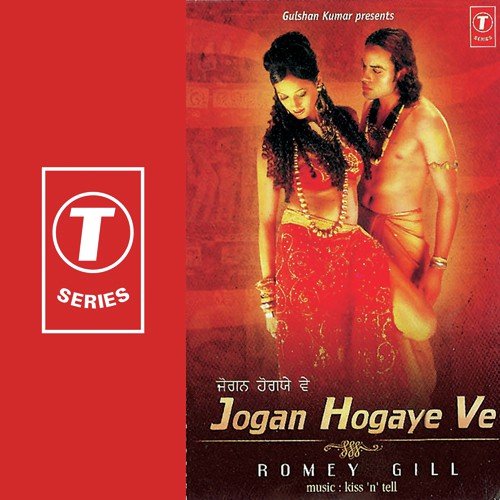 Jogan Hogaye Ve by Romey Gill, Kiss N Tell - Download on PagalFree