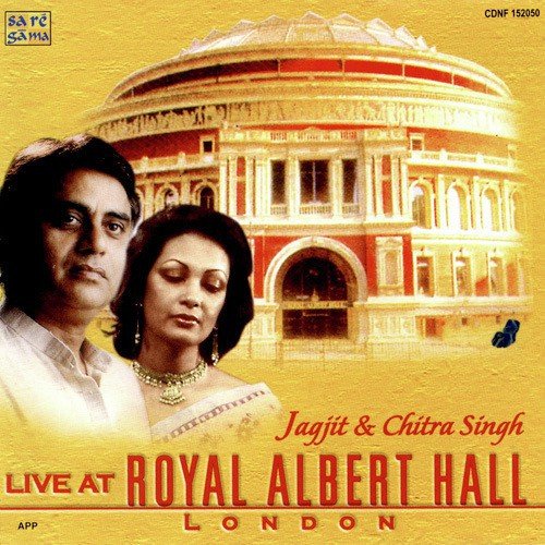 Jagjit N Chitra Singh Live At Royal Albert Hall Medley by Various Artists - Download on PagalFree