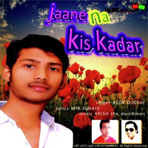 Jaane Na Kis Kadar by Alok Rathore - Download on PagalFree