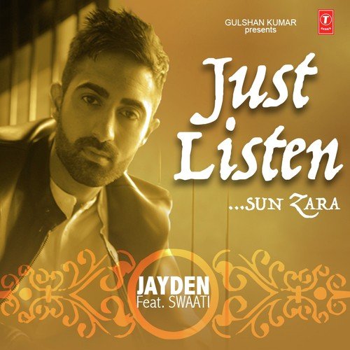 Just Listen (Sun Zara) by Jayden, Swati - Download on PagalFree