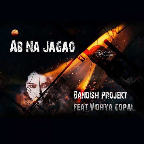 Ab Na Jagao by Bandish Projekt, Vidhya Gopal - Download on PagalFree