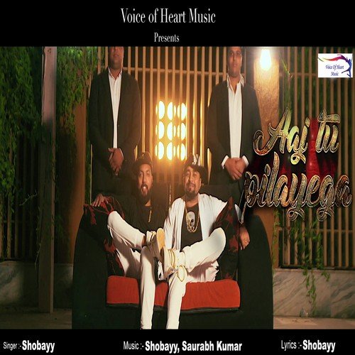 Aaj Tu Pilayega by Shobayy - Download on PagalFree
