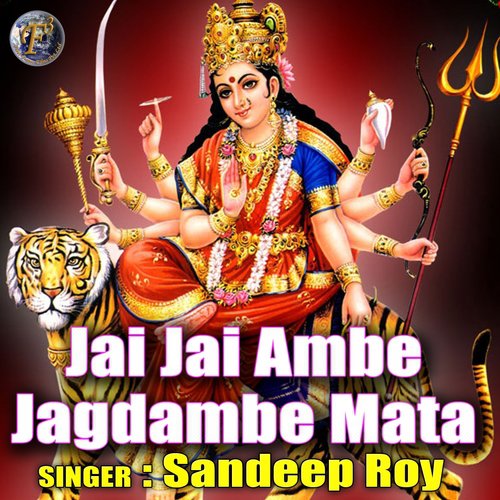 Jai Jai Ambe Jagdambe Mata by Sandeep Roy - Download on PagalFree