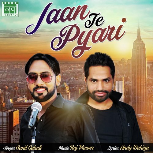 Jaan Te Pyari by Sunil Guladi, Raj Mawer, Andy Dahiya - Download on PagalFree