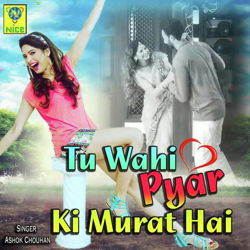 Tu Wahi Pyar Ki Murat Hai by Amritanshu Dutta - Download on PagalFree