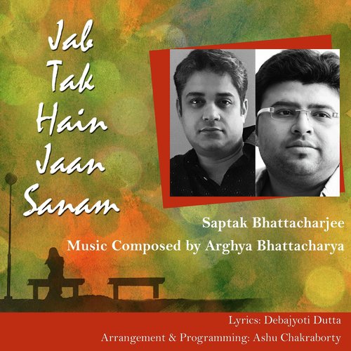 Jab Tak Hain Jaan Sanam (feat. Saptak Bhattacharjee) by Arghya Bhattacharya, Saptak Bhattacharjee - Download on PagalFree