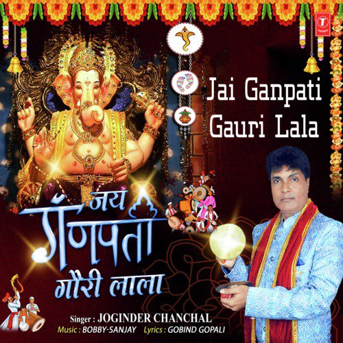 Jai Ganpati Gauri Lala by Joginder Chanchal - Download on PagalFree