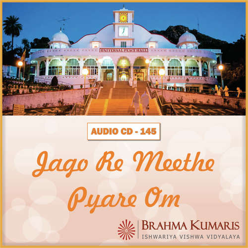 Jago Re Meethe Pyare Om by Brahma Kumaris - Download on PagalFree