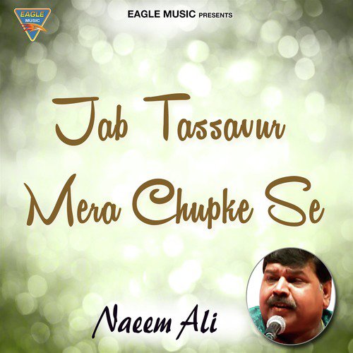 Jab Tassavur Mera Chupke Se by Naeem Ali - Download on PagalFree