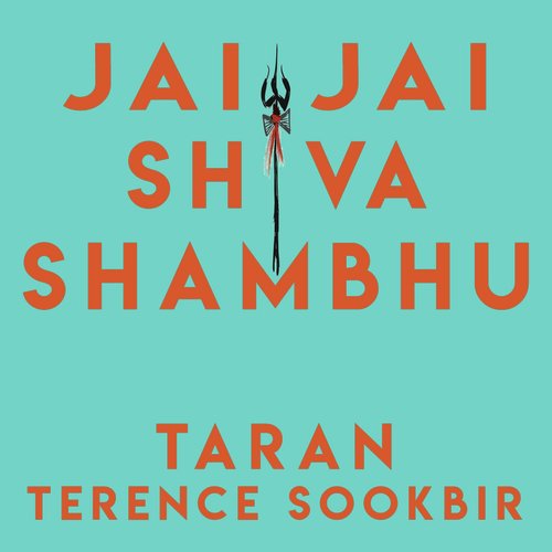 Jai Jai Shiva Shambhu by Taran Terence Sookbir - Download on PagalFree