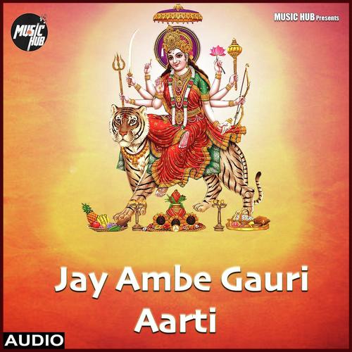 Jai Ambe Gauri Aarti by Soumee Sailsh - Download on PagalFree