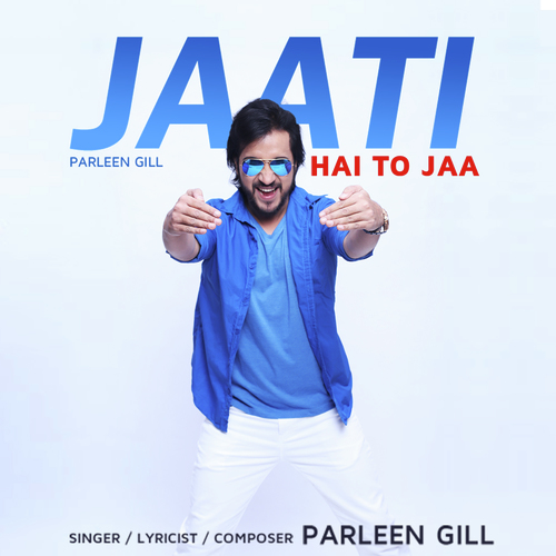 Jaati Hai To Jaa by Parleen gill - Download on PagalFree