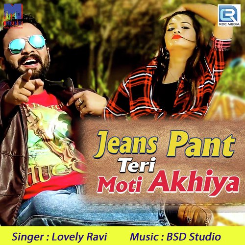 Jeans Pant Teri Moti Ankhiya by Lovely Ravi - Download on PagalFree