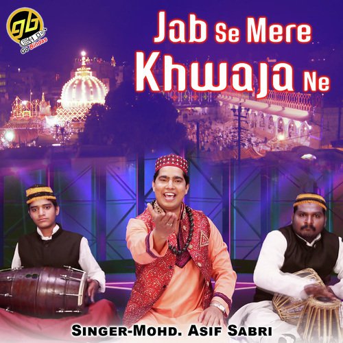 Jab Se Mere Khwaja Ne by Mohd. Asif Sabri - Download on PagalFree