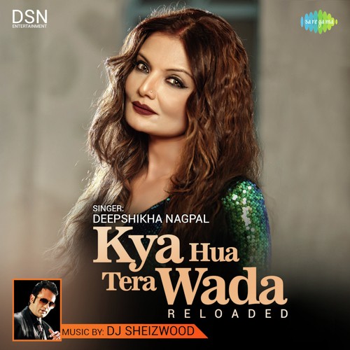 Kya Hua Tera Wada Reloaded by Sagar Bhatia - Download on PagalFree