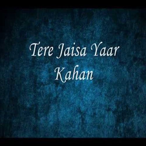 Tere Jaisa Yaar Kahan by Sagar Bhatia - Download on PagalFree
