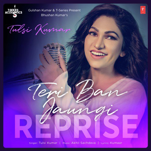 Teri Ban Jaungi Reprise (From T-Series Acoustics) by Sagar Bhatia - Download on PagalFree