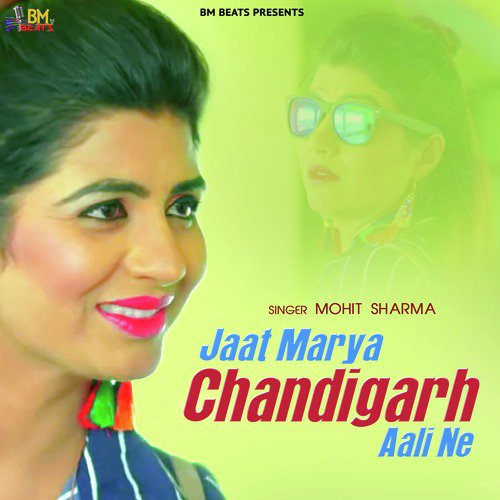 Jaat Marya Chandigarh Aali Ne by Mohit Sharma - Download on PagalFree