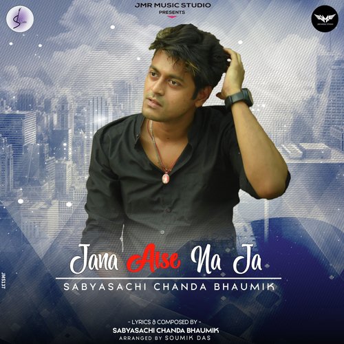 Jana Aise Na Ja by Sabyasachi Chanda Bhaumik - Download on PagalFree