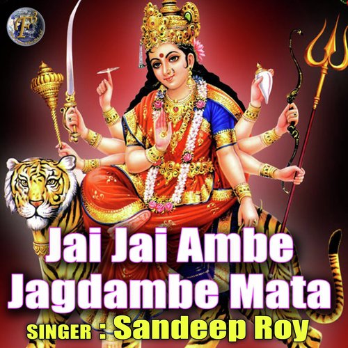 Jai Jai Ambe Jagdambe Mata by Sandeep Roy - Download on PagalFree