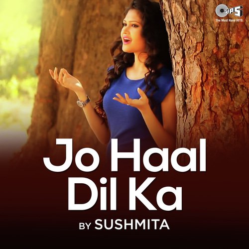 Jo Haal Dil Ka By Sushmita Biswas by Sushmita Biswas - Download on PagalFree