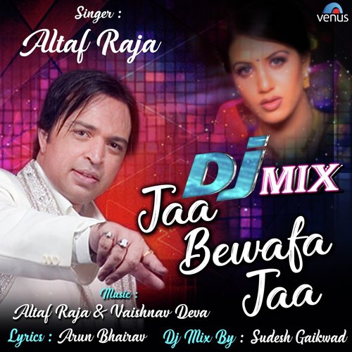 Jaa Bewafa Jaa - Dj Mix by Altaf Raja - Download on PagalFree