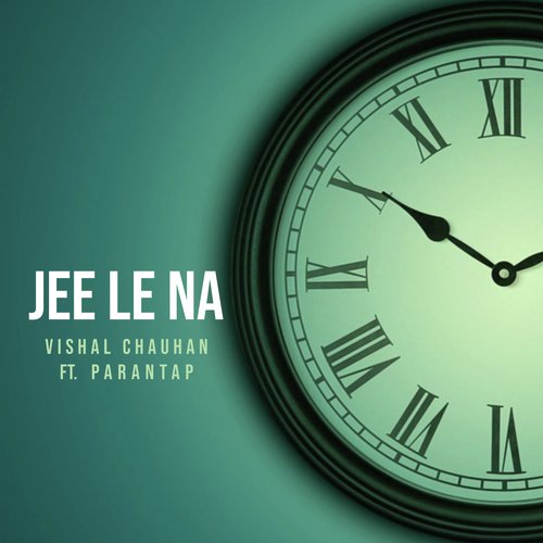 Jee Le Na by Vishal Chauhan, Parantap - Download on PagalFree